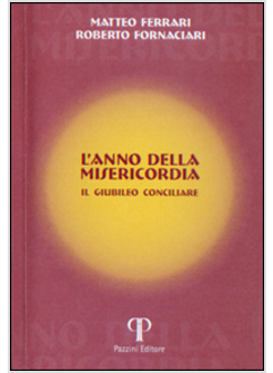 L'ANNO DELLA MISERICORDIA. IL GIUBILEO CONCILIARE 