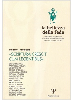 LA BELLEZZA DELLA FEDE N. 4 ANNO 2015. "SCRIPTURA CRESCIT CUM LEGENTIBUS"
