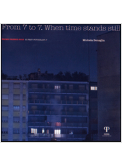 FROM 7 TO 7. WHEN TIME STANDS STILL. EDIZ. ITALIANA