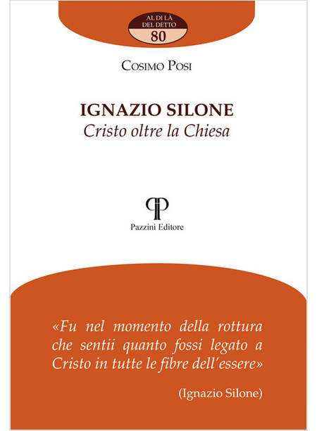 IGNAZIO SILONE. CRISTO OLTRE LA CHIESA