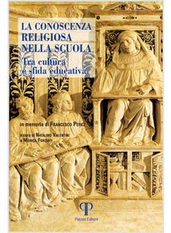 LA CONOSCENZA RELIGIOSA NELLA SCUOLA. TRA CULTURA E SFIDA EDUCATIVA