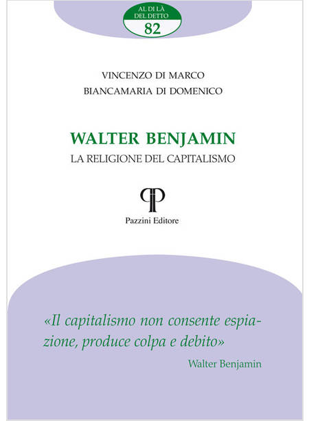 WALTER BENJAMIN. LA RELIGIONE DEL CAPITALISMO