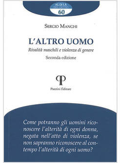 L'ALTRO UOMO VIOLENZA SULLE DONNE E CONDIZIONE MASCHILE