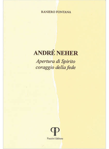 ANDRE' NEHER APERTURA DI SPIRITO CORAGGIO DELLA FEDE