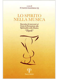 LO SPIRITO NELLA MUSICA RACCOLTA DI INTERVENTI AL CORSO DI FORMAZIONE