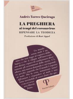 LA PREGHIERA AI TEMPI DEL CORONAVIRUS. RIPENSARE LA TEODICEA