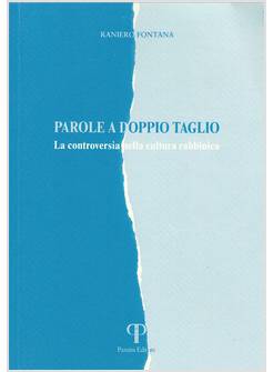 PAROLE A DOPPIO TAGLIO. LA CONTROVERSIA NELLA CULTURA RABBINICA