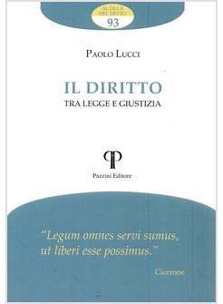 IL DIRITTO TRA LEGGE E GIUSTIZIA