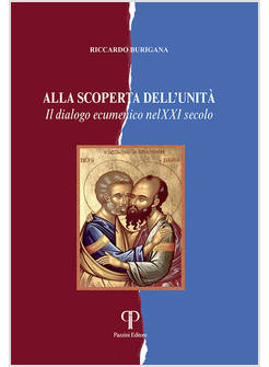 ALLA SCOPERTA DELL'UNITA' IL DIALOGO ECUMENICO NEL XXI SECOLO