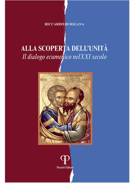 ALLA SCOPERTA DELL'UNITA' IL DIALOGO ECUMENICO NEL XXI SECOLO