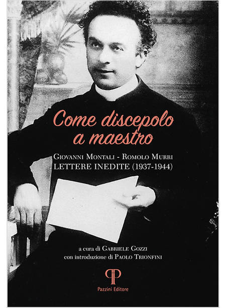 COME DISCEPOLO A MAESTRO LETTERE INEDITE (1937-1944)