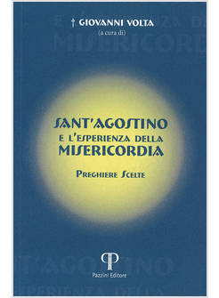 SANT'AGOSTINO E L'ESPERIENZA DELLA MISERICORDIA PREGHIERE SCELTE