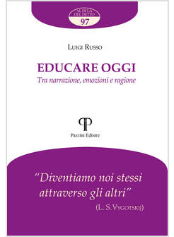 EDUCARE OGGI. TRA NARRAZIONE, EMOZIONI E RAGIONE