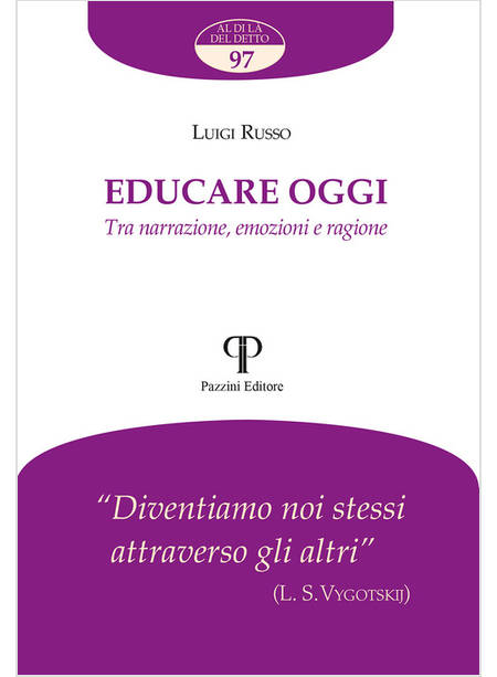 EDUCARE OGGI. TRA NARRAZIONE, EMOZIONI E RAGIONE