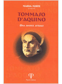 TOMMASO D'AQUINO UNA SANTITA' ATTUALE