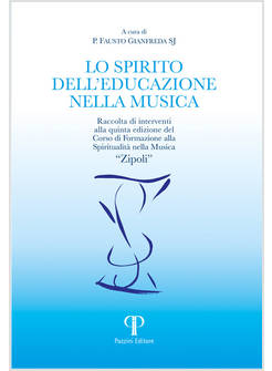 LO SPIRITO DELL'EDUCAZIONE NELLA MUSICA. RACCOLTA DI INTERVENTI