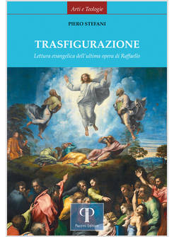 TRASFIGURAZIONE LETTURA EVANGELICA DELL'ULTIMA OPERA DI RAFFAELLO