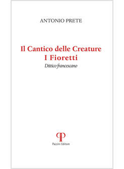IL CANTICO DELLE CREATURE I FIORETTI DITTICO FRANCESCANO