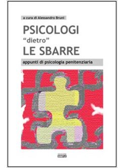 PSICOLOGI «DIETRO» LE SBARRE APPUNTI DI PSICOLOGIA PENITENZIARIA