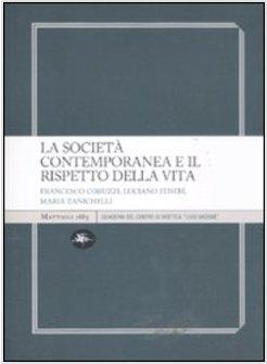 SOCIETA' CONTEMPORANEA E IL RISPETTO DELLA VITA (LA)