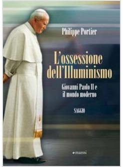 OSSESSIONE DELL'ILLUMINISMO (L') GIOVANNI PAOLO II E IL MONDO MODERNO
