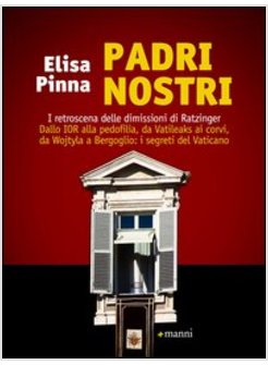 PADRI NOSTRI. I RETROSCENA DELLE DIMISSIONI DI RATZINGER