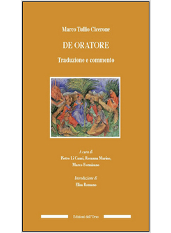 DE ORATORE. TRADUZIONE E COMMENTO