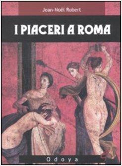 PIACERI A ROMA (I)