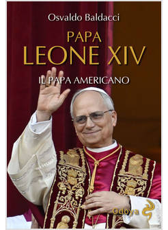 PAPA LEONE XIV IL PAPA AMERICANO