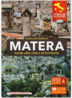 MATERA. GUIDA ALLA CITTA' E AL TERRITORIO