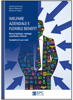 WELFARE AZIENDALE E FLEXIBLE BENEFIT NUOVE TIPOLOGIE VANTAGGI CONTRIBUTIVI