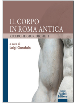 CORPO IN ROMA ANTICA. RICERCHE GIURIDICHE (IL)