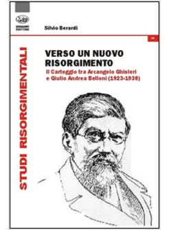 VERSO UN NUOVO RISORGIMENTO. IL CARTEGGIO TRA ARCANGELO GHISLERI E GIULIO ANDREA