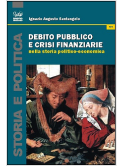 DEBITO PUBBLICO E CRISI FINANZIARIA NELLA STORIA POLITICO-ECONOMICA