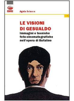 VISIONI DI GESUALDO. IMMAGINI E TECNICHE FOTO-CINEMATOGRAFICHE NELL'OPERA DI BUF