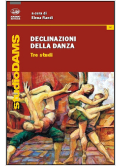 DECLINAZIONI DELLA DANZA. TRE STUDI