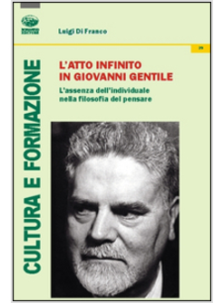 ATTO INFINITO IN GIOVANNI GENTILE. L'ASSENZA DELL'INDIVIDUALE NELLA FILOSOFIA DE