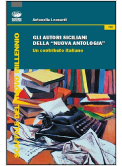 AUTORI SICILIANI DELLA &laquo;NUOVA ANTOLOGIA&raquo;. UN CONTRIBUTO ITALIANO (GLI)