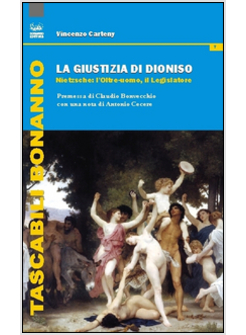 GIUSTIZIA DI DIONISO. NIETZSCHE: L'OLTRE-UOMO, IL LEGISLATORE (LA)