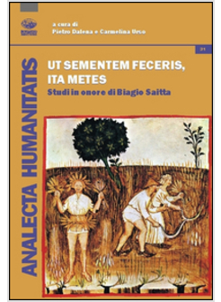 UT SEMENTEMEN FECERIS, ITA METES. STUDI IN ONORE DI BIAGIO SAITTA