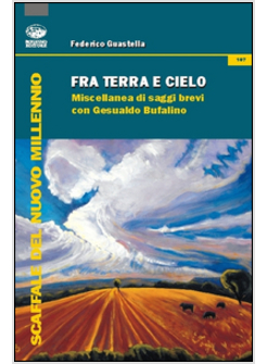 FRA TERRA E CIELO. MISCELLANEA DI SAGGI BREVI CON GESUALDO BUFALINO