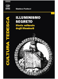 ILLUMINISMO SEGRETO. STORIA CULTURALE DEGLI ILLUMINATI