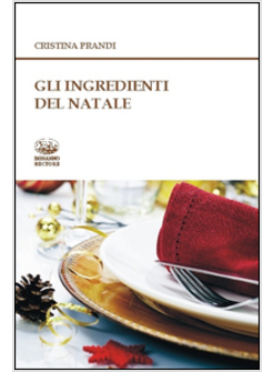 GLI INGREDIENTI DEL NATALE. STORIE E RICETTE