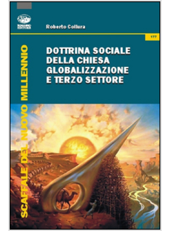 DOTTRINA SOCIALE DELLA CHIESA, GLOBALIZZAZIONE E TERZO SETTORE