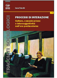 PROCESSI DI INTERAZIONE. CULTURE, COMUNICAZIONE E INTERSOGGETTIVITA' NELL'ERA PO