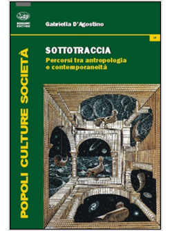 SOTTOTRACCIA. PERCORSI TRA ANTROPOLOGIA E CONTEMPORANEITA'