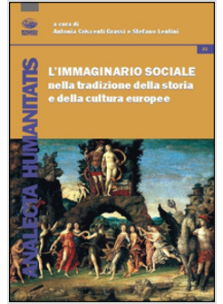 IMMAGINARIO SOCIALE NELLA TRADIZIONE DELLA STORIA E DELLA CULTURA EUROPEA (L')