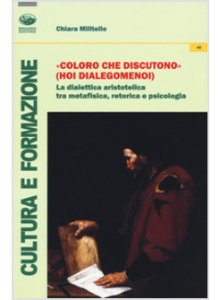 &laquo;COLORO CHE DISCUTONO&raquo; (HOI DIALEGOMENOI). LA DIALETTICA ARISTOTELICA TRA METAF