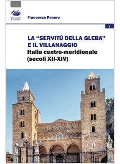 «SERVITU' DELLA GLEBA» E IL VILLANAGGIO. ITALIA CENTRO-MERIDIONALE (SECOLI XII-
