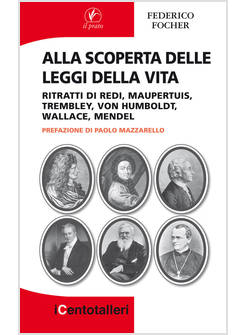 ALLA SCOPERTA DELLE LEGGI DELLA VITA. RITRATTI DI REDI, MAUPERTUIS, TREMBLEY, VO